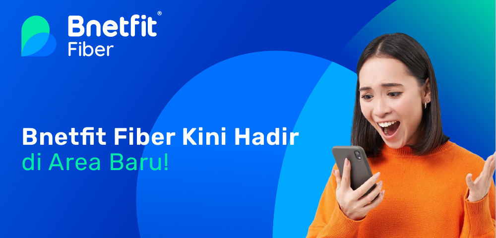 bnetfit fiber kini hadir di area baru