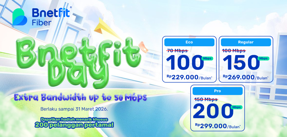 Bnetfit Day, Anniversary ke 10! Rasakan Extra Bandwidthnya.